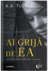 Ai grija de ea K.A.Tucker 