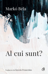 Al cui sunt - Marko Bela 
