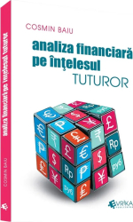 Analiza Financiara Pe Intelesul Tuturor Cosmin Baiu 