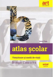 Atlas scolar Biologie - Clasa 5 - Vietuitoare si medii de viata - Ionut Popa 