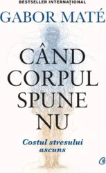 Cand corpul spune nu - Editie de colectie - Gabor Mate editia 2022 