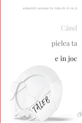 Cand pielea ta e in joc. Asimetrii ascunse in viata de zi cu zi - Nassim Nicholas Taleb 