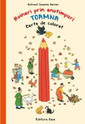 Carte de colorat - Hoinari prin anotimpuri. Toamna Rotraut Susanne Berner 