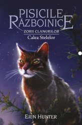 Cartea 30 Pisicile Razboinice. Zorii Clanurilor Calea Stelelor Erin Hunter 