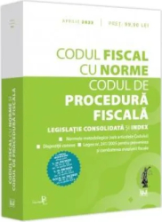 Codul fiscal cu norme si Codul de procedura fiscala. Aprilie 2023 editie tiparita pe hartie alba