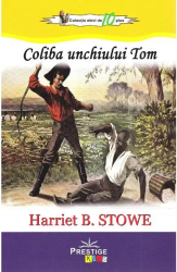 Coliba unchiului tom - harriet b. stowe 