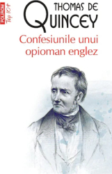 Confesiunile unui opioman englez Thomas De Quincey 