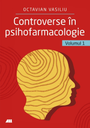 Controverse in psihofarmacologie - vol. 1 - Dr. Octavian Vasiliu 