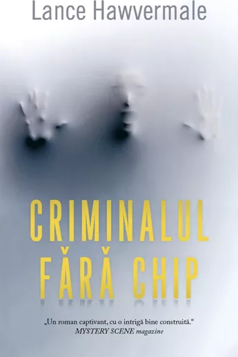 Criminalul fara chip Lance Hawvermale 