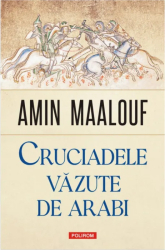 Cruciadele vazute de arabi Amin Maalouf Polirom 