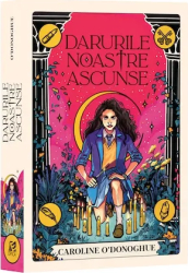 Darurile noastre ascunse Caroline ODonoghue 