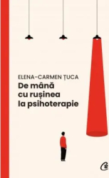 De mana cu rusinea la psihoterapie Elena-Carmen Tuca 