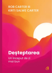 Desteptarea. Un inceput de zi mai bun Kirti Salwe Carter Rob Carter III 