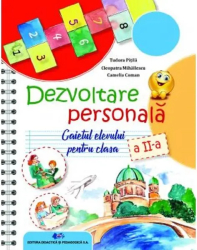 Dezvoltare personala - Clasa 2 - Caietul elevului - Tudora Pitila Cleopatra Mihailescu Camelia Coman 