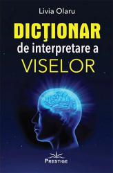 Dictionar de interpretare a viselor - Livia Olaru 