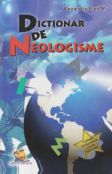Dictionar de neologisme - Alexandru Emil M. 
