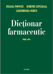 Dictionar farmaceutic - Iuliana Popovici L. Ochiuz D. Lupuleasa 