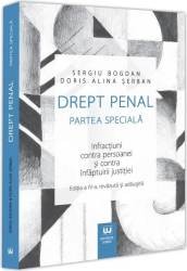 Drept penal. Partea speciala. Infractiuni contra persoanei si contra infaptuirii justitiei. Editia a IV-a Sergiu Bogdan