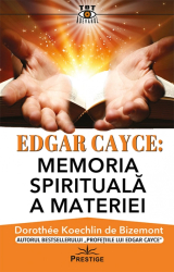 Edgar Cayce - Memoria spirituala a materiei - Dorothee Koechlin de Bizemont 