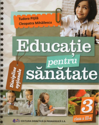 Edicatie pentru sanatate clasa a III-a Tudora Pitila 