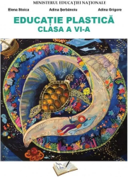 Educatie Plastica - Clasa 6 - Manual - Elena Stoica Adina Serbanoiu Adina Grigore