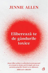 Elibereaza-te de gandurile toxice Jennie Allen 