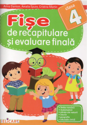 Fise de recapitulare si evaluare finala clasa a IV-a editia 2022 Cristina Martin 