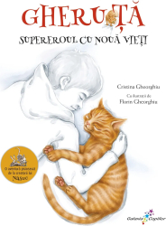 Gheruta. Supereroul cu 9 vieti Cristina Elena Gheorghiu Florin Gheorghiu 
