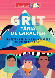 GRIT. Taria de caracter. Povesti care sa ne imbarbateze in vremuri grele S. E. Abramson 