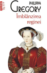 Imblanzirea reginei - philippa gregory 