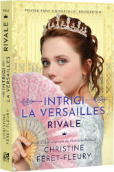 Intrigi la Versilles vol. I Rivale Christine Feret-Fleury 