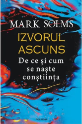 Izvorul ascuns Mark Solms 