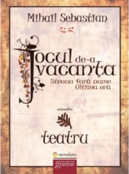 Jocul de-a vacanta. Steaua fara nume. Ultima ora - Mihail Sebastian 