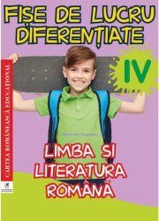 Limba si literatura romana cls a IV-a Fise de lucru diferentiate Georgiana Gogoescu 