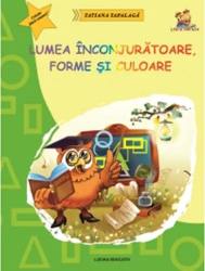 Lumea inconjuratoare forme si culoare - ghicitori si fise pentru grupa mare si clasa pregatitoare - Tatiana Tapalaga 