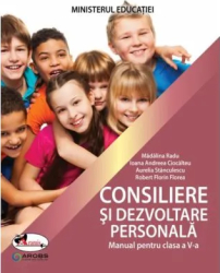 Manual de Consiliere si Dezvoltare personala clasa a 5-a - Madalina Radu Andreea Ciocalteu Aurelia Stanculescu 