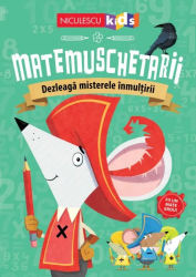 Matemuschetarii. Dezleaga misterele inmultirii Jonny Leighton 