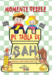 Momente vesele pe tabla de sah - mihaela miu 