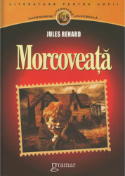 Morcoveata - Jules Renard Editura Gramar 
