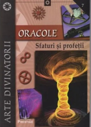 Oracole. Sfaturi si profetii 