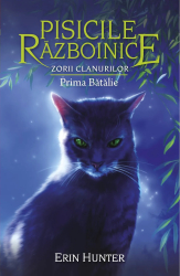 Pisicile razboinice vol.27-Zorii Clanurilor.Prima Batalie Erin Hunter 