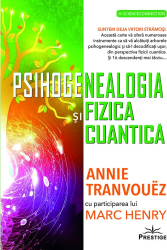 Psihogenealogia si Fizica cuantica - Annie Tranvouez Marc Henry 