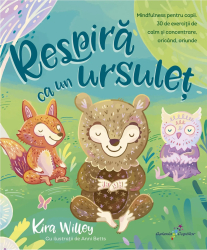 Respira ca un ursulet Kira Willey 