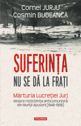 Suferinta nu se da la frati Cornel Jurju Cosmin Budeanca 