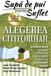 Supa de Pui pentru Suflet. Alegerea Cititorului Jack Canfield 