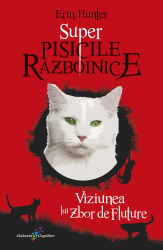 Super Pisicile razboinice vol. 4-Viziunea lui Zbor de Fluture Erin Hunter 
