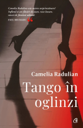 Tango in oglinzi Camelia Radulian 
