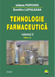 Tehnologie farmaceutica Volumul II editia 2017 - Iuliana Popovici Dumitru Lupuleasa 