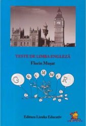 Teste de limba engleza - Manual si culegere de exercitii - Florin Musat 
