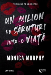 Un milion de saruturi intr-o viata - Monica Murphy editia 2023 